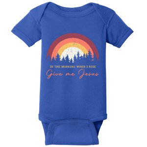 In The Morning When I Rise Give Me Jesus Cool Gift Baby Bodysuit