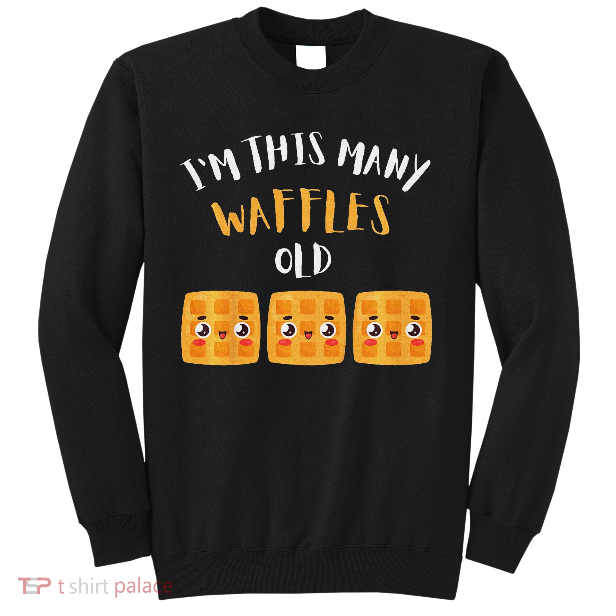 I'm This Many Waffles Old 3rd Birthday 3 Years Old Bday Sweatshirt