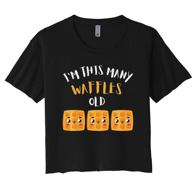 I'm This Many Waffles Old 3rd Birthday 3 Years Old Bday Crop Top