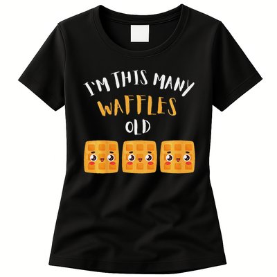 I'm This Many Waffles Old 3rd Birthday 3 Years Old Bday Womens T-Shirt