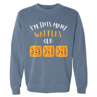 I'm This Many Waffles Old 3rd Birthday 3 Years Old Bday Garment-Dyed Sweatshirt