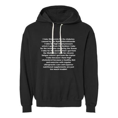 I Take Metformin For The Diabetes Caused By The Hydrochlorothiazide Garment-Dyed Fleece Hoodie