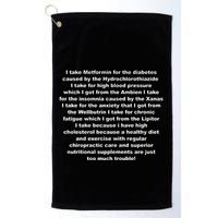 I Take Metformin For The Diabetes Caused By The Hydrochlorothiazide Golf Towel