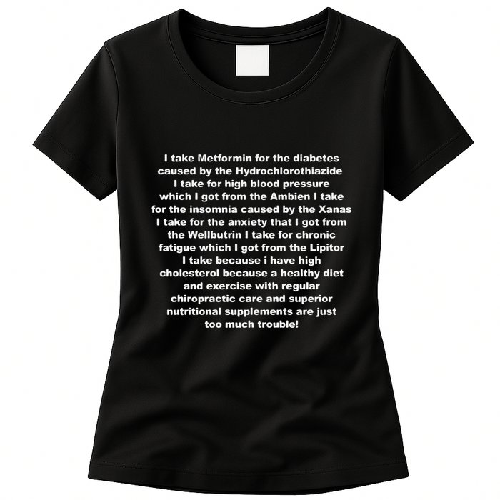 I Take Metformin For The Diabetes Caused By The Hydrochlorothiazide Womens T-Shirt