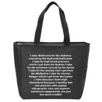 I Take Metformin For The Diabetes Caused By The Hydrochlorothiazide Zip Tote Bag