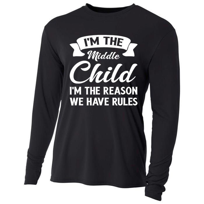 I'm The Middle Child I'm The Reason We Have Rules Cooling Performance Long Sleeve Crew