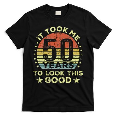 It Took Me 50 Years To Look This Good 50th Birthday T-Shirt