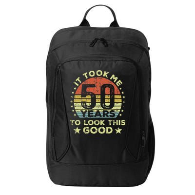 It Took Me 50 Years To Look This Good 50th Birthday City Backpack