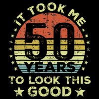 It Took Me 50 Years To Look This Good 50th Birthday Backpack