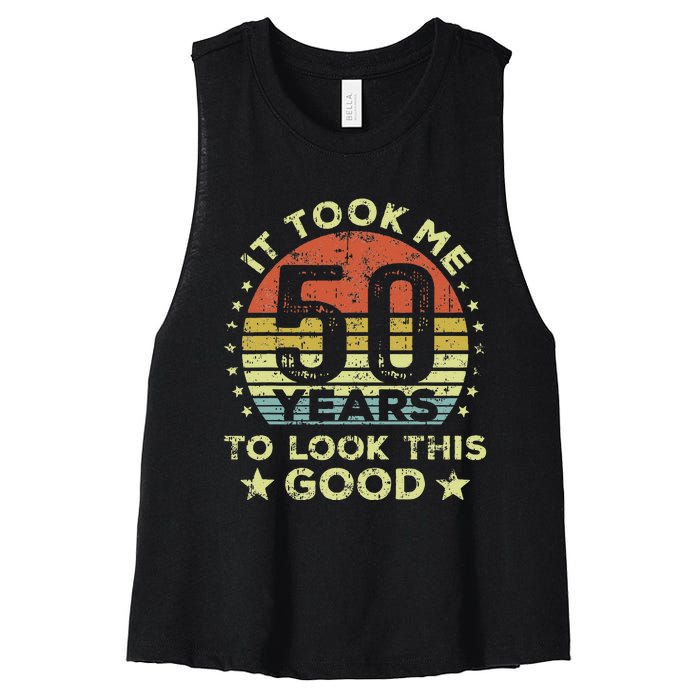 It Took Me 50 Years To Look This Good 50th Birthday Women's Racerback Cropped Tank