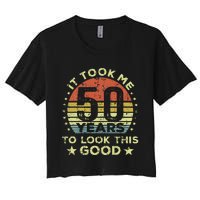 It Took Me 50 Years To Look This Good 50th Birthday Women's Crop Top Tee