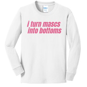 I Turn Mascs Into Bottoms Lesbian Bisexual Pride Lgbt Kids Long Sleeve Shirt