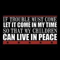 If Trouble Must Come Let It Come In My Time So That My Child Mousepad