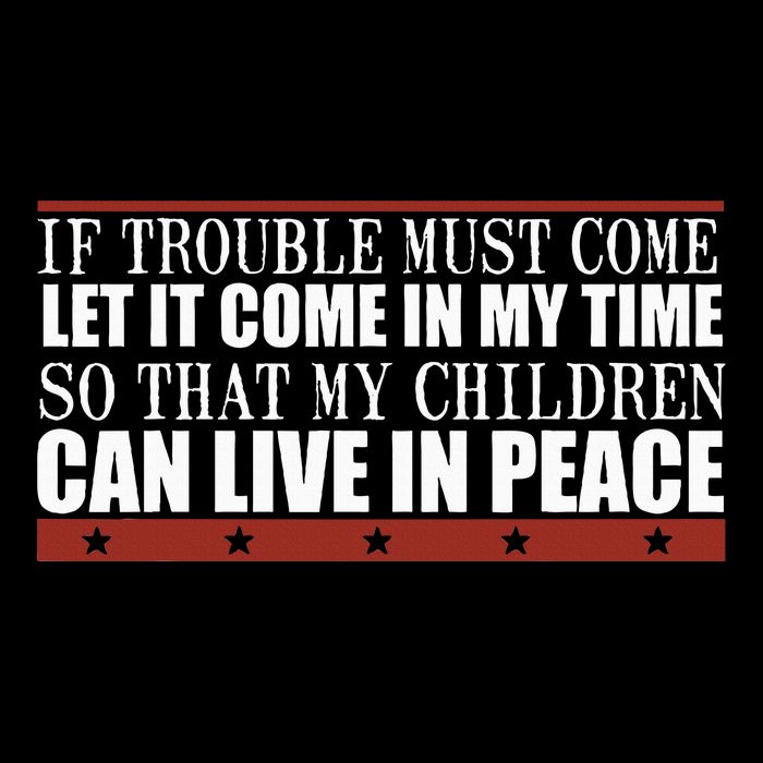 If Trouble Must Come Let It Come In My Time So That My Child Mousepad