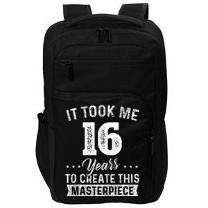 It Took Me 16 Years Masterpiece 16th Birthday 16 Years Old Impact Tech Backpack