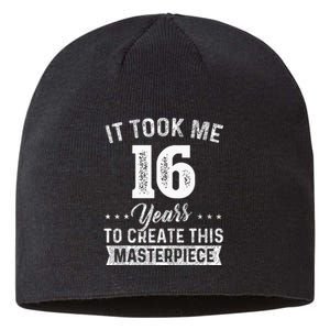 It Took Me 16 Years Masterpiece 16th Birthday 16 Years Old Sustainable Beanie