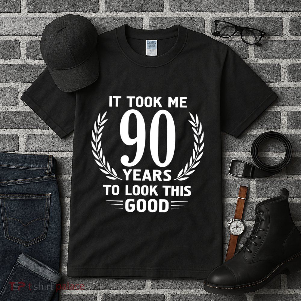 It Took Me 90 Years To Look This Good 90th Birthday Tall T-Shirt