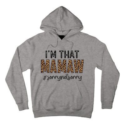 I'm that Mamaw Sorry Not Sorry leopard mother's day Tall Hoodie