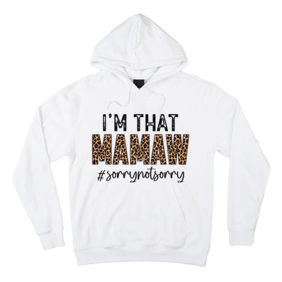 I'm that Mamaw Sorry Not Sorry leopard mother's day Hoodie