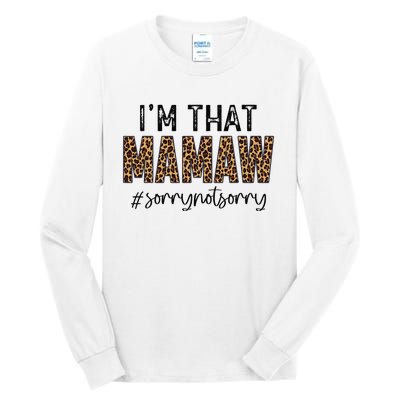 I'm that Mamaw Sorry Not Sorry leopard mother's day Tall Long Sleeve T-Shirt