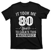 It Took Me 80 Years Masterpiece 80th Birthday 80 Years Old T-Shirt