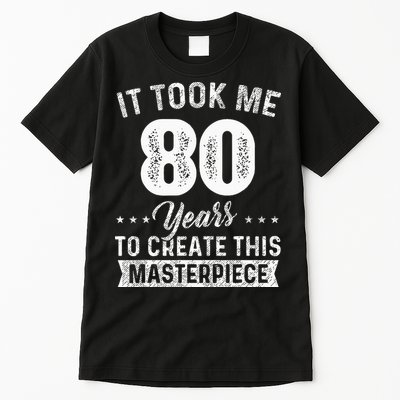 It Took Me 80 Years Masterpiece 80th Birthday 80 Years Old Tall T-Shirt