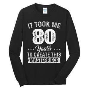 It Took Me 80 Years Masterpiece 80th Birthday 80 Years Old Tall Long Sleeve T-Shirt