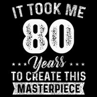It Took Me 80 Years Masterpiece 80th Birthday 80 Years Old Cooling Performance Long Sleeve Crew