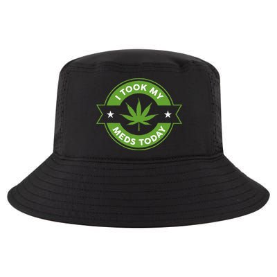 I Took My Meds Today Marijuana Funny Weed Cannabis Sayings Cool Comfort Performance Bucket Hat