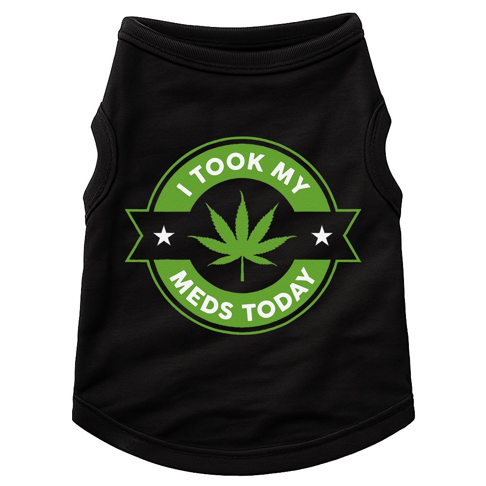 I Took My Meds Today Marijuana Funny Weed Cannabis Sayings Doggie Tank