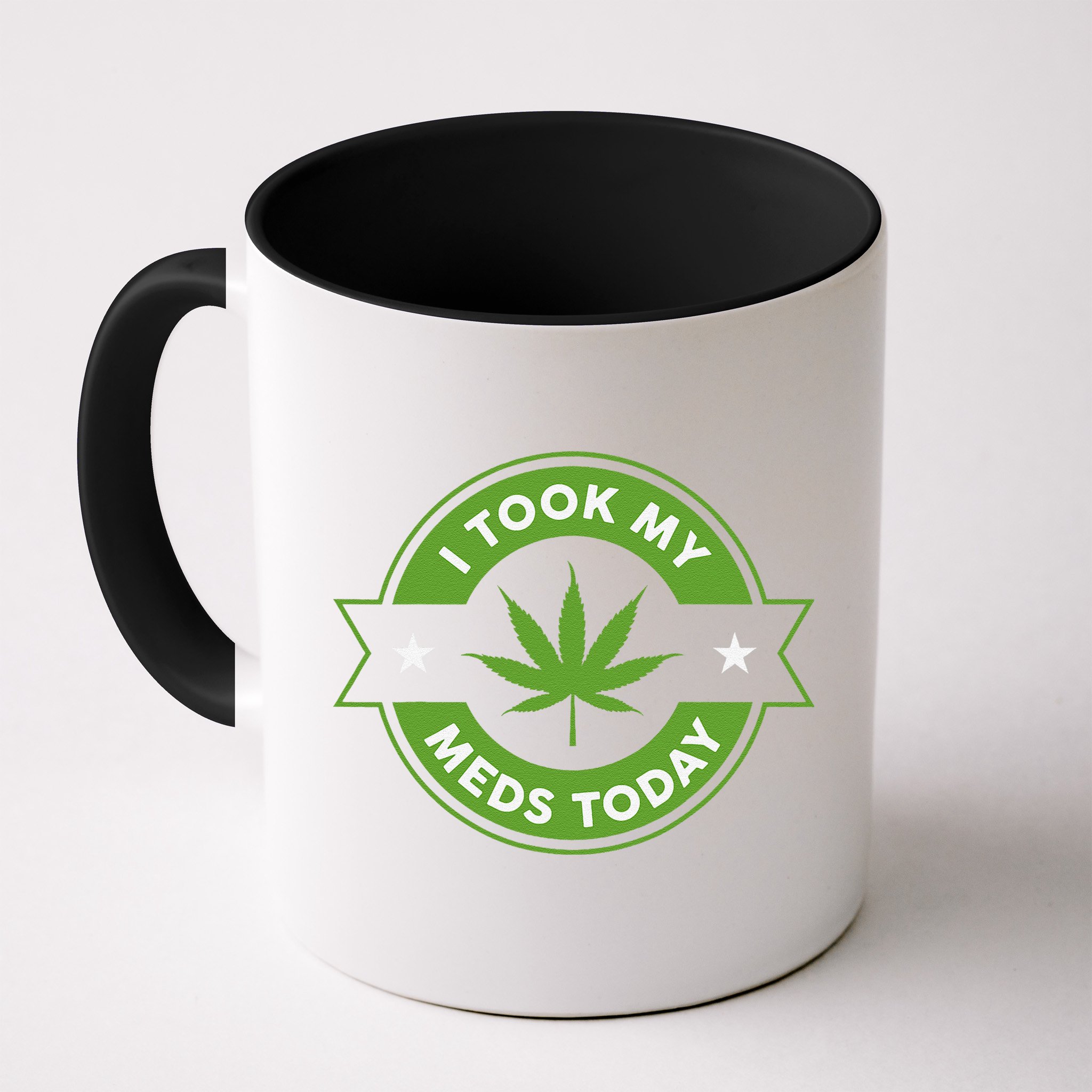I Took My Meds Today Marijuana Funny Weed Cannabis Sayings Mug