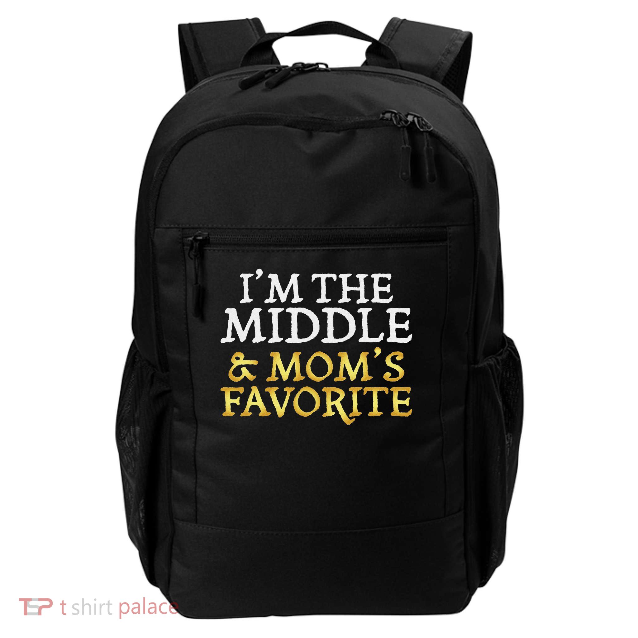 I'm The Middle And Mom's Favorite Funny Sibling Daily Commute Backpack