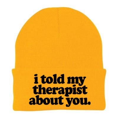 I Told My Therapist About You Funny Knit Cap Winter Beanie