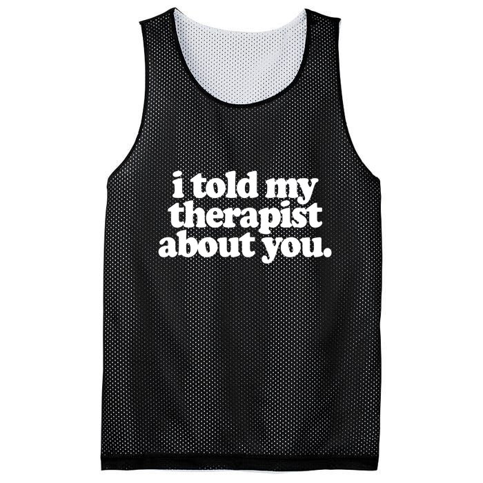 I Told My Therapist About You Funny Mesh Reversible Basketball Jersey Tank