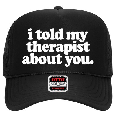 I Told My Therapist About You Funny Trucker Hat
