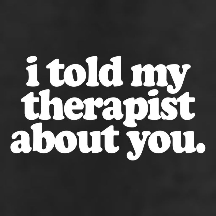 I Told My Therapist About You Funny Golf Towel