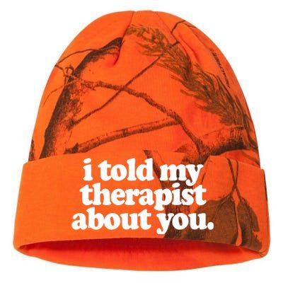 I Told My Therapist About You Funny Kati Licensed 12" Camo Beanie