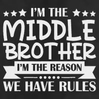 I'm The Middle Brother I'm The Reason We Have Rules Sibling Garment-Dyed Fleece Hoodie