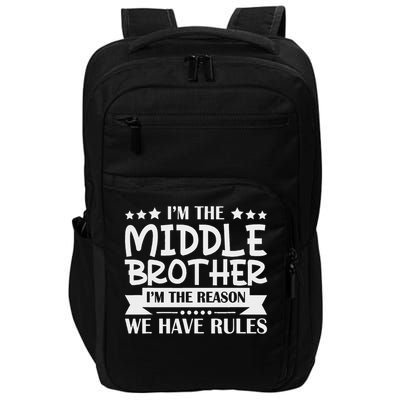 I'm The Middle Brother I'm The Reason We Have Rules Sibling Impact Tech Backpack