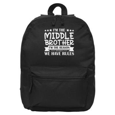 I'm The Middle Brother I'm The Reason We Have Rules Sibling 16 in Basic Backpack