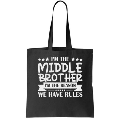 I'm The Middle Brother I'm The Reason We Have Rules Sibling Bag