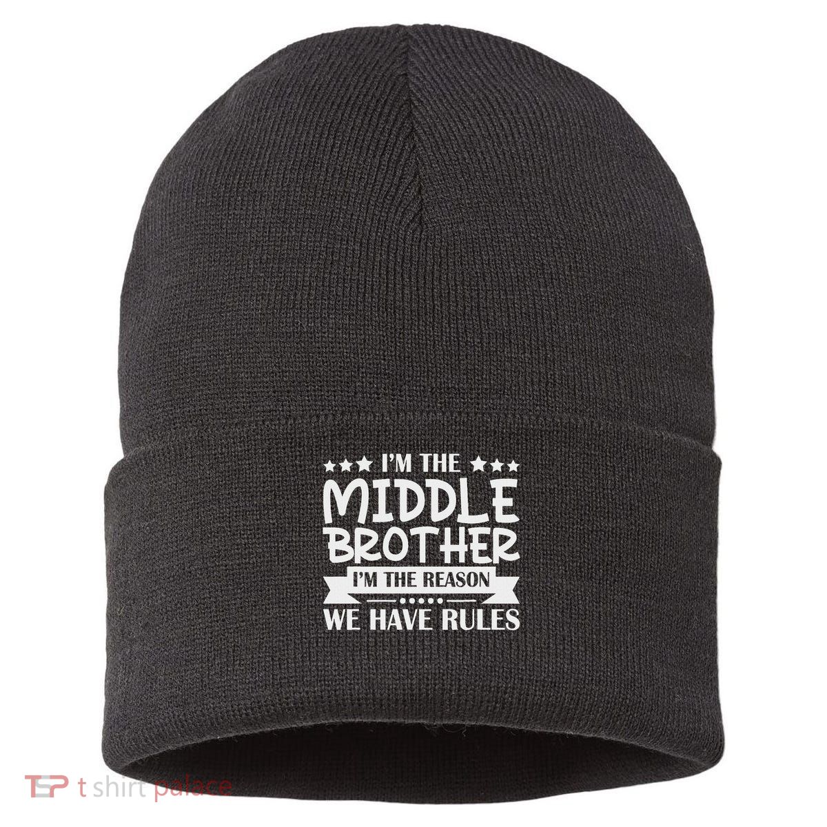 I'm The Middle Brother I'm The Reason We Have Rules Sibling Sustainable Knit Beanie