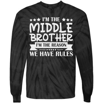 I'm The Middle Brother I'm The Reason We Have Rules Sibling Tie-Dye Long Sleeve Shirt