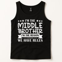 I'm The Middle Brother I'm The Reason We Have Rules Sibling Tank Top