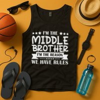 I'm The Middle Brother I'm The Reason We Have Rules Sibling Tank Top