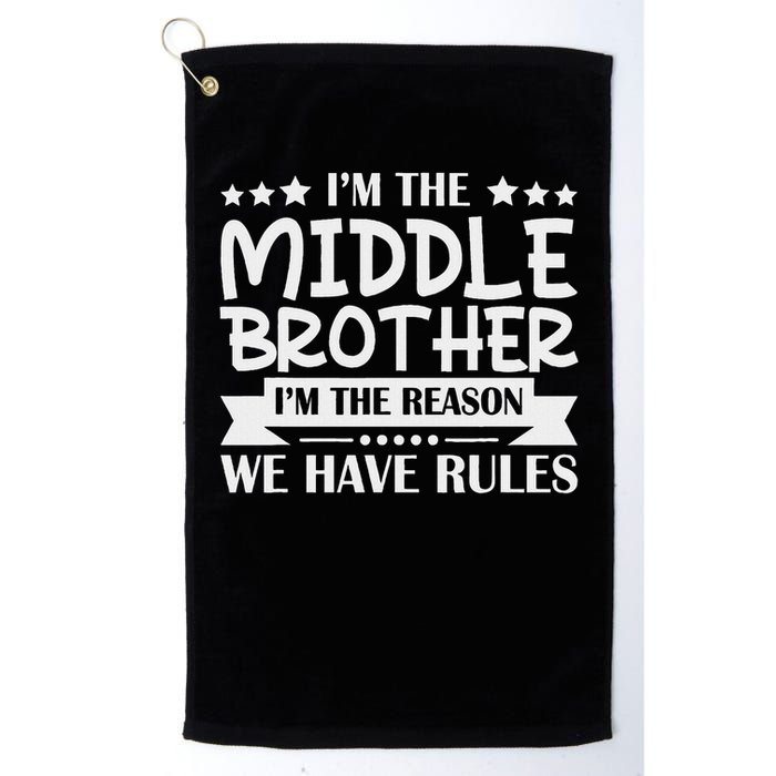 I'm The Middle Brother I'm The Reason We Have Rules Sibling Golf Towel
