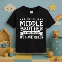 I'm The Middle Brother I'm The Reason We Have Rules Sibling Toddler T-Shirt
