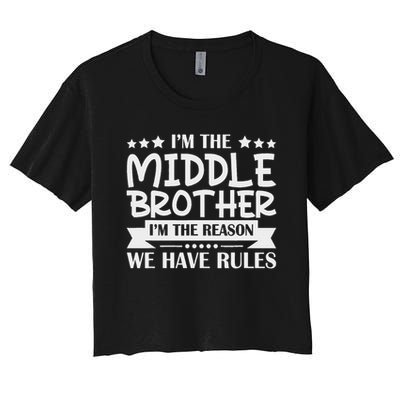 I'm The Middle Brother I'm The Reason We Have Rules Sibling Crop Top