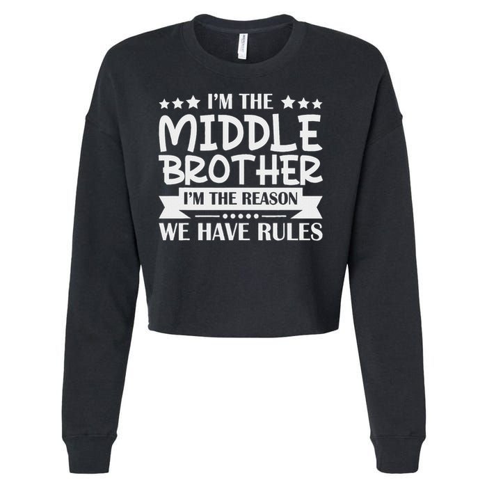I'm The Middle Brother I'm The Reason We Have Rules Sibling Cropped Pullover Crew