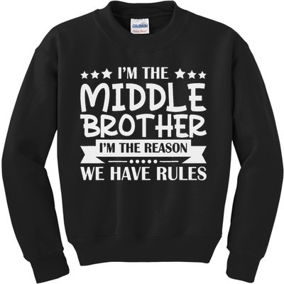 I'm The Middle Brother I'm The Reason We Have Rules Sibling Kids Sweatshirt
